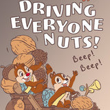 5927 Chip 'N' Dale Driving Everyone Nuts